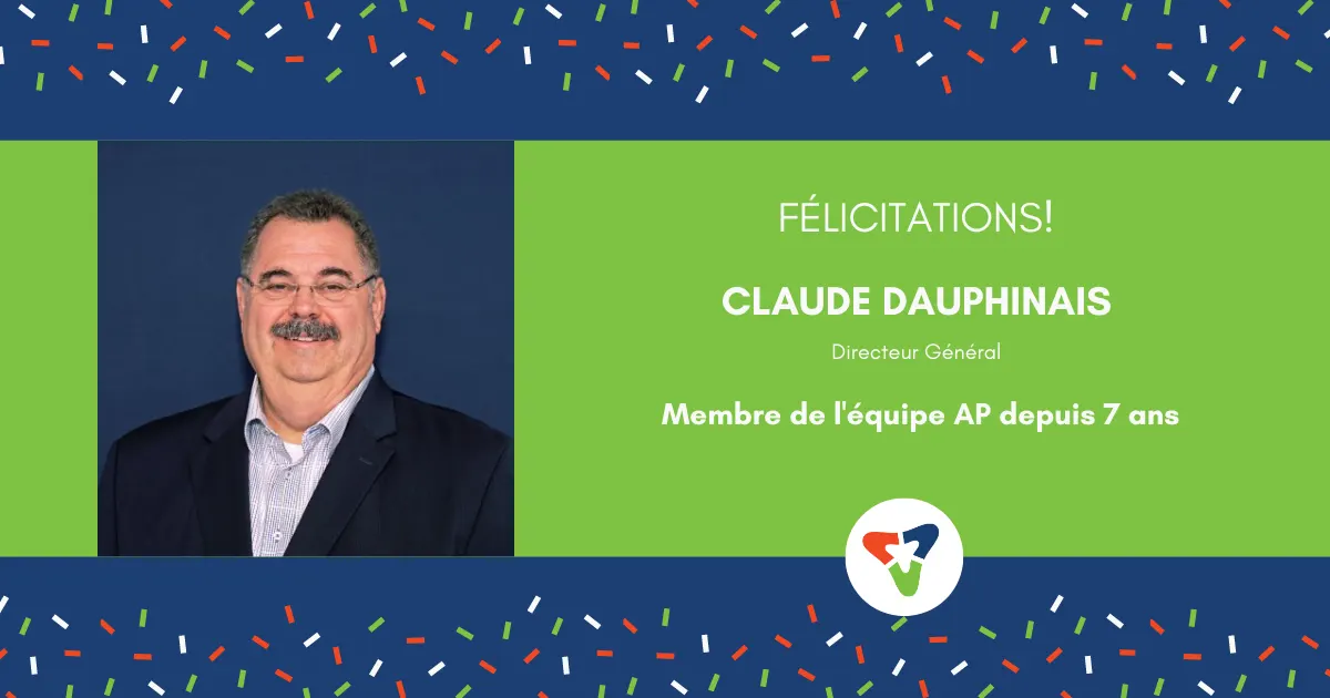 Célébrons aujourd'hui le 7e anniversaire professionnel de Claude Dauphinais au sein de l'ÉQUIPE AP!