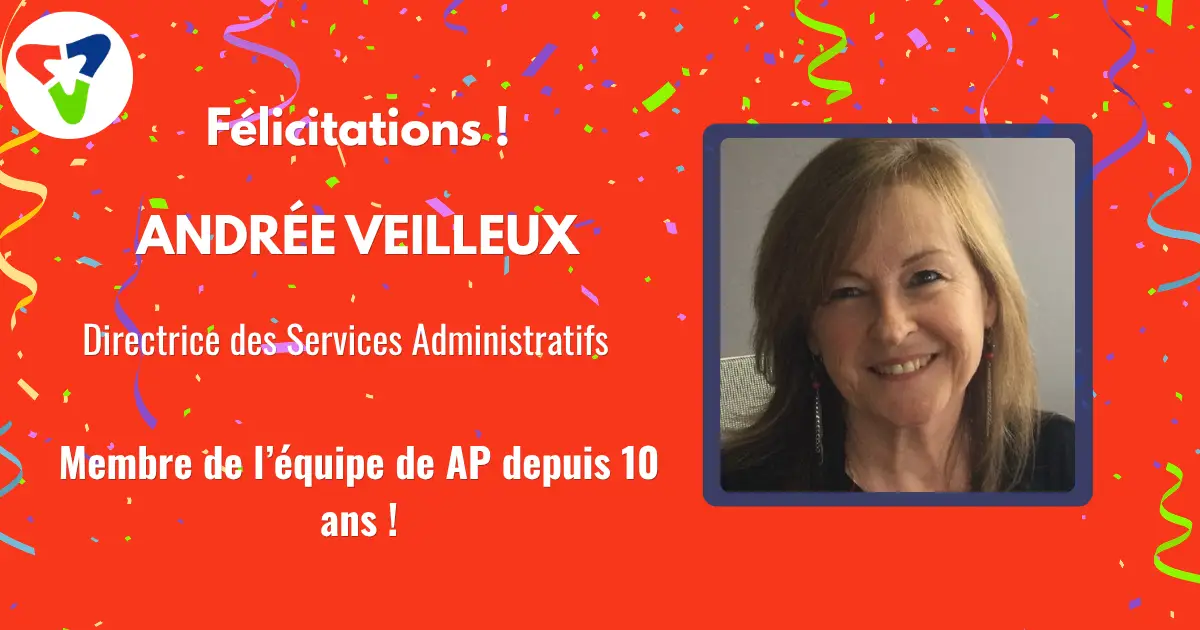 Andrée Veilleux : 10 ans au sein de la famille AP International!